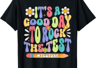 It’s a Good Day to Rock The Test Groovy Testing Motivation T-Shirt