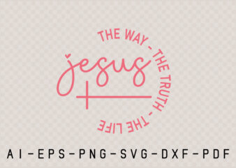 Jesus The Way The Truth The Life