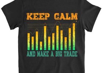 Keep Calm and Make a Big Trade