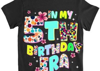 Kids In My 5th Birthday Era Girl Gifts Seven Bday 5 Year Old T-Shirt ltsp