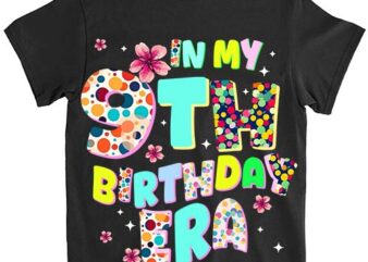 Kids In My 9th Birthday Era Girl Gifts Seven Bday 9 Year Old T-Shirt ltsp