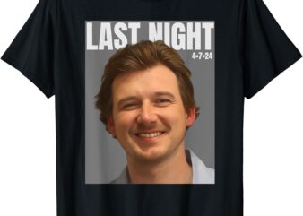 Last Night Mugshot of Morgan Mug Shot April 2024 Legend T-Shirt