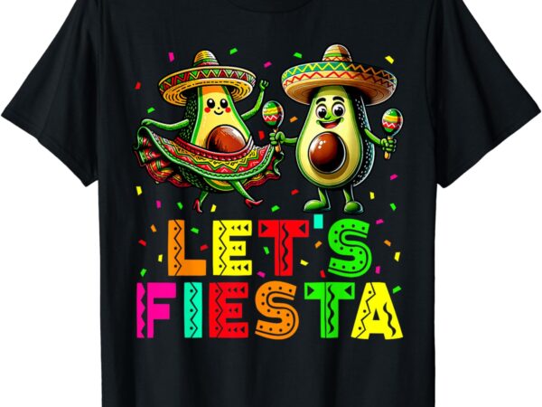 Lets fiesta 5 cinco de mayo for women men boys girls mexican t-shirt