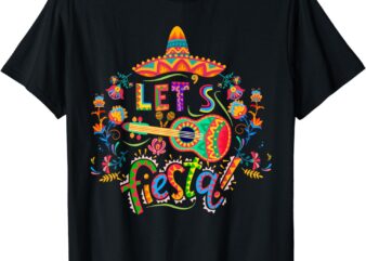 Let's fiesta cinco de mayo fiesta squad sombrero hat mexican t-shirt