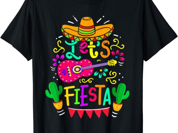 Let’s fiesta cinco de mayo mexican party guitar lover t-shirt