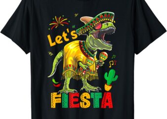 Let's fiesta mexican dino trex cinco de mayo toddler boys t-shirt