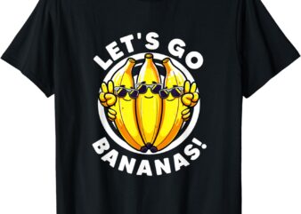 Lets Go Bananas Cute Yellow Banana Lover Fruit Funny Bananas T-Shirt