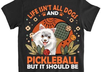 Life Isnt All Samoyed And Pickleball Pickle Ball Women Men Kids T-Shirt ltsp