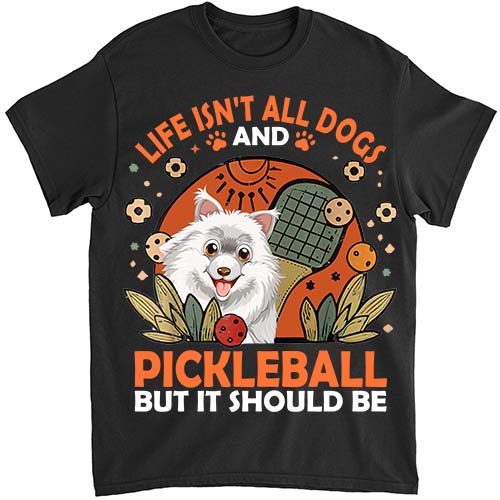 Life Isnt All Samoyed And Pickleball Pickle Ball Women Men Kids T-Shirt ltsp