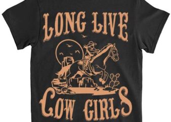 Long Live Howdy Rodeo Western Country Southern Cowgirls T-Shirt ltsp png file