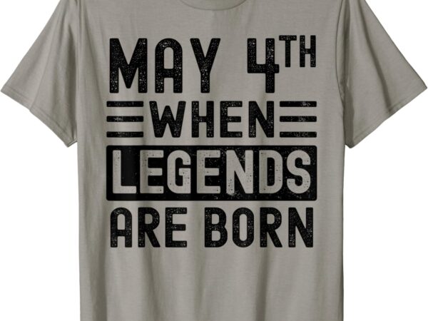 May 4 bday may 4th birthday gift t-shirt