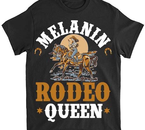 Melanin rodeo queen bronc riding african american cowgirl t-shirt ltsp png file