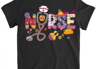 Mexican Nurse Taco Stethoscope Cinco De Mayo Nurse Life RN T-Shirt LTSP