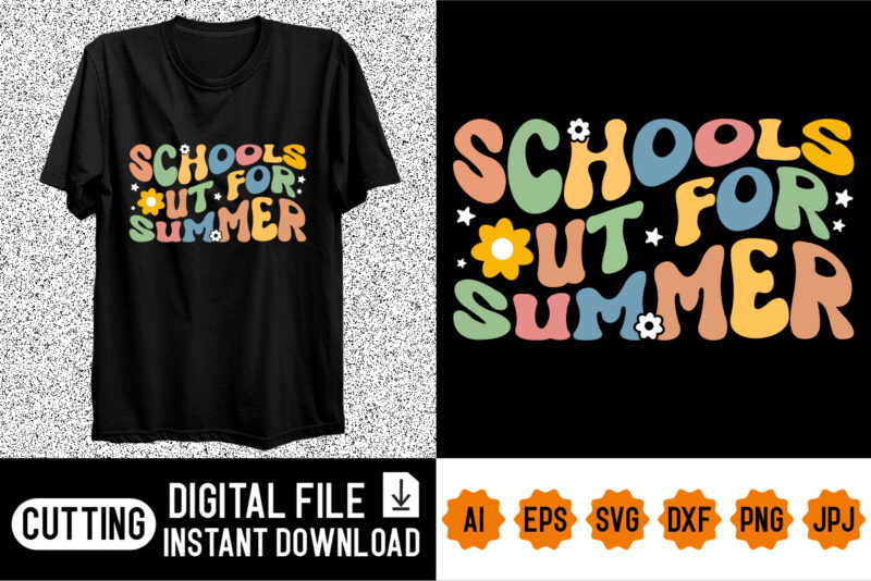 Schools Out For Summer Shirt design