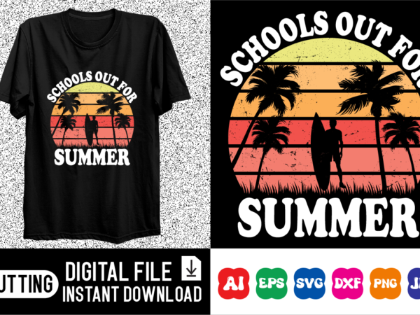 Schools out for summer t shirt template vector