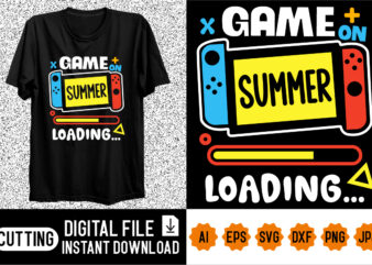 Game On Summer Loading Shirt design