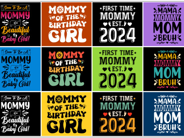 Mommy,mommy tshirt,mommy tshirt design,mommy tshirt design bundle,mommy t-shirt,mommy t-shirt design,mommy t-shirt design bundle