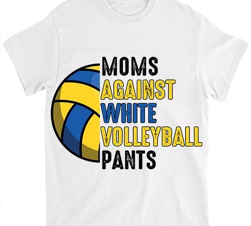 Moms against white volleyball pants mother_s day funny volleyball vintage t-shirt ltsp Moms against white volleyball pants mother_s day funny volleyball vintage t-shirt ltsp