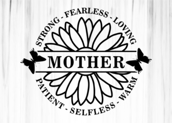 Mother Strong Fearless Loving, Mothers Day T shirt Design Graphic Vector