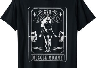 Muscle Mom Mommy Tarot Card Mama Happy Mother’s Day Mom Life T-Shirt