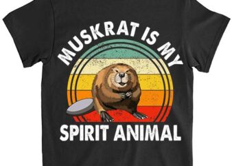 Muskrat Is My Spirit Animal T-Shirt ltsp png file