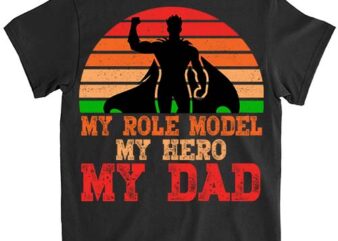 My Role Model, My Hero, My Dad Fathers Day Son & Daughter Premium T-Shirt LTSP