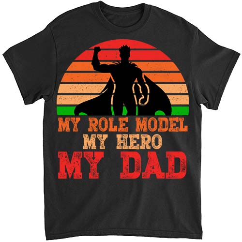 My Role Model, My Hero, My Dad Fathers Day Son & Daughter Premium T-Shirt LTSP