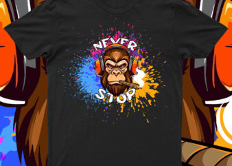 Never Stop | Funky Monkey T-Shirt Design For Sale!!