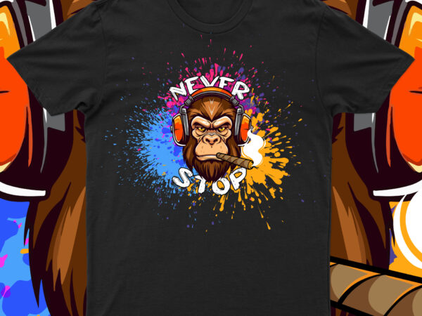 Never stop | funky monkey t-shirt design for sale!!