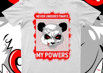 Never Underestimate My Powers | T-Shirt Design For Sale!!