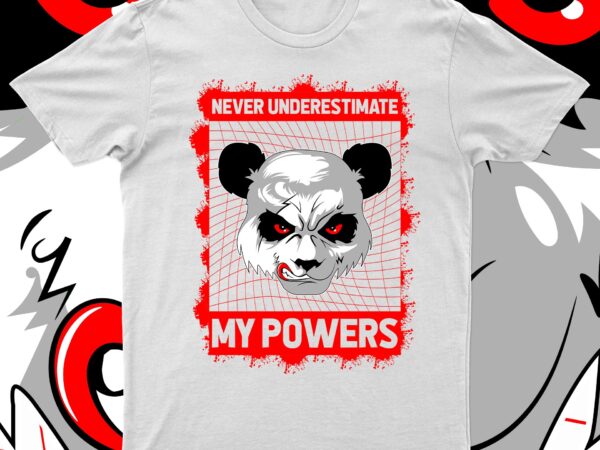 Never underestimate my powers | t-shirt design for sale!!