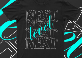 Next Level | Cool T-Shirt Design For Sale!!