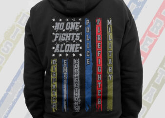 No One Fights Alone Proud Job Png, Patriotic Firefighter Police EMS Military Gifts, Sublimation Design, 4th Of July Independence Day Png