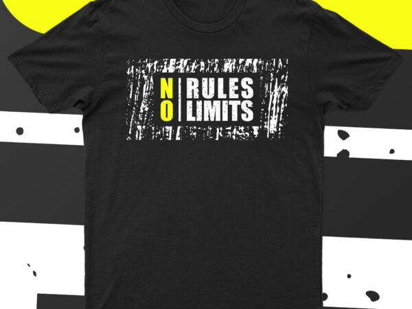 No rules no limits | motivational t-shirt design for sale!!