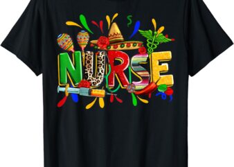Nurse Stethoscope Cinco De Mayo Fiesta Taco Mexican Nursing T-Shirt