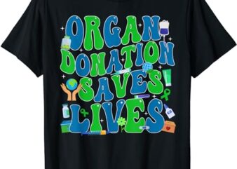 Organ Donation Saves Lives National Donate Life Awareness T-Shirt