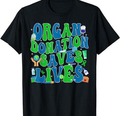 Organ donation saves lives national donate life awareness t-shirt