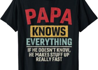 Papa Knows Everything Funny Father’s Day Papa Gift T-Shirt