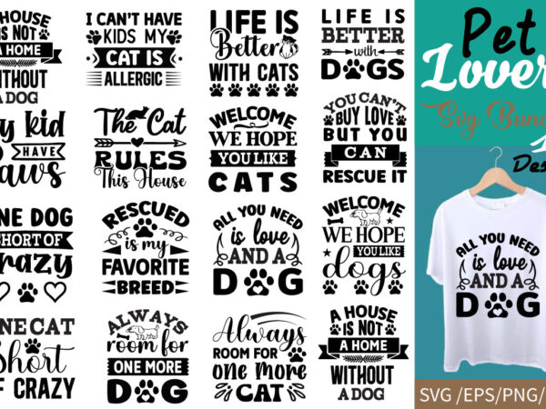 Pet lovers t-shirt bundle pet lovers svg bundle