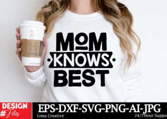 Mom Khows Best SVG Cut File, Mom svg bundle, mothers day svg, mom svg, mama svg, mom life svg, mom bundle svg, mom of boys svg, mom of girls