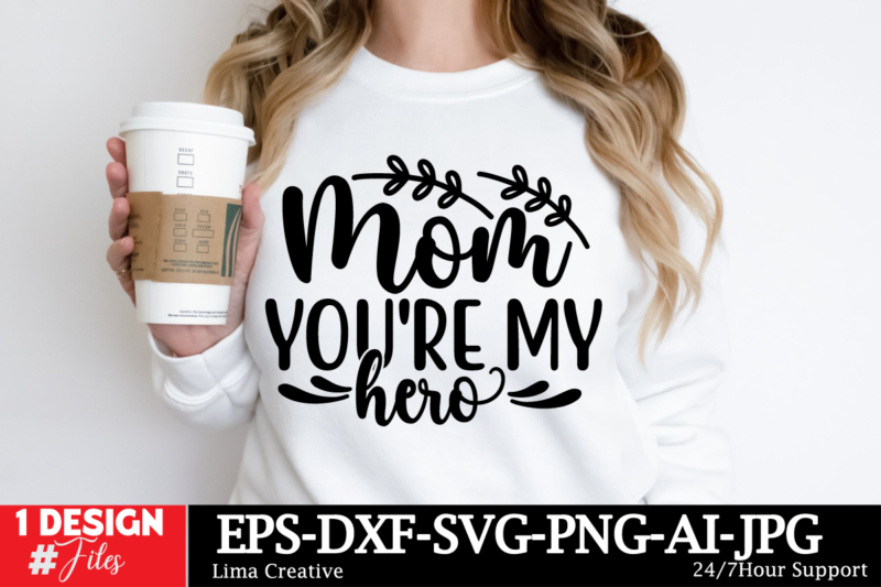 Mom Youre My Hero SVG Cut File, Mom svg bundle, mothers day svg, mom svg, mama svg, mom life svg, mom bundle svg, mom of boys svg, mom of gi