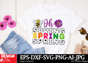 Oh Spring T-shirt Design , Spring T-shirt Design, Spring SVG CUt File, Spring Sublimation