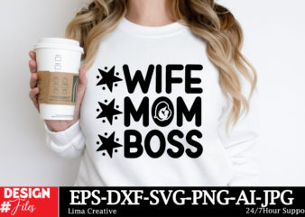 Wife mom boss svg cut file, mom svg bundle, mothers day svg, mom svg, mama svg, mom life svg, mom bundle svg, mom of boys svg, mom of girls