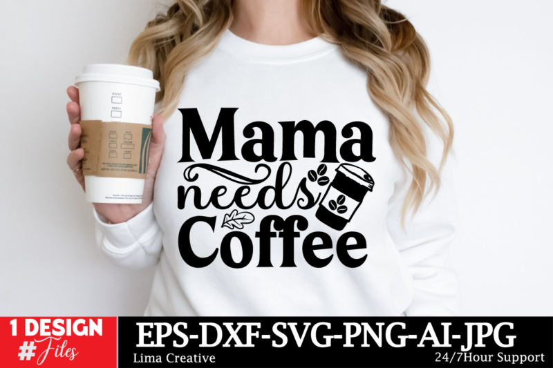 Mama Needs Coffee SVG Cut File ,Mom svg bundle, mothers day svg, mom svg, mama svg, mom life svg, mom bundle svg, mom of boys svg, mom of gi