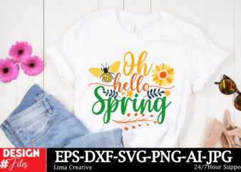 Oh Hello Spring T-shirt Design , Spring T-shirt Design, Spring SVG CUt File, Spring Sublimation