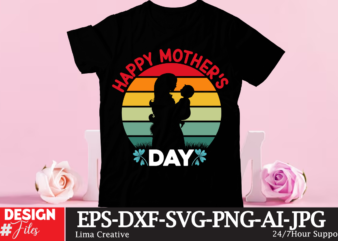 Happy Mother’s Day T-shirt Design, Happy Mother’s Day T-shirt Design