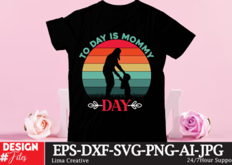 To Day Is Mommmy Day T-shirt Design, Mother’s Day T-shirt Design