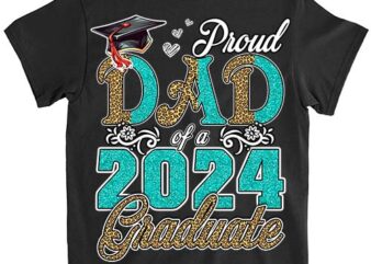 Proud Dad Of A Class Of 2024 Graduate 2024 Senior Dad 2024 T-Shirt ltsp png file