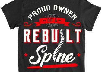Proud Owner Of A Rebuilt Spine Shirt LTSP png