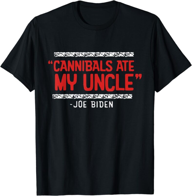 Retro Cannibals Ate My Uncle Joe Biden Satire Trump 2024